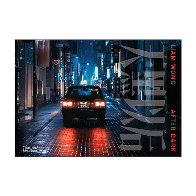 英文原版 Liam Wong: After Dark 天黑以后 黑夜街头摄影画册 精装 英文版 进口英语原版书籍