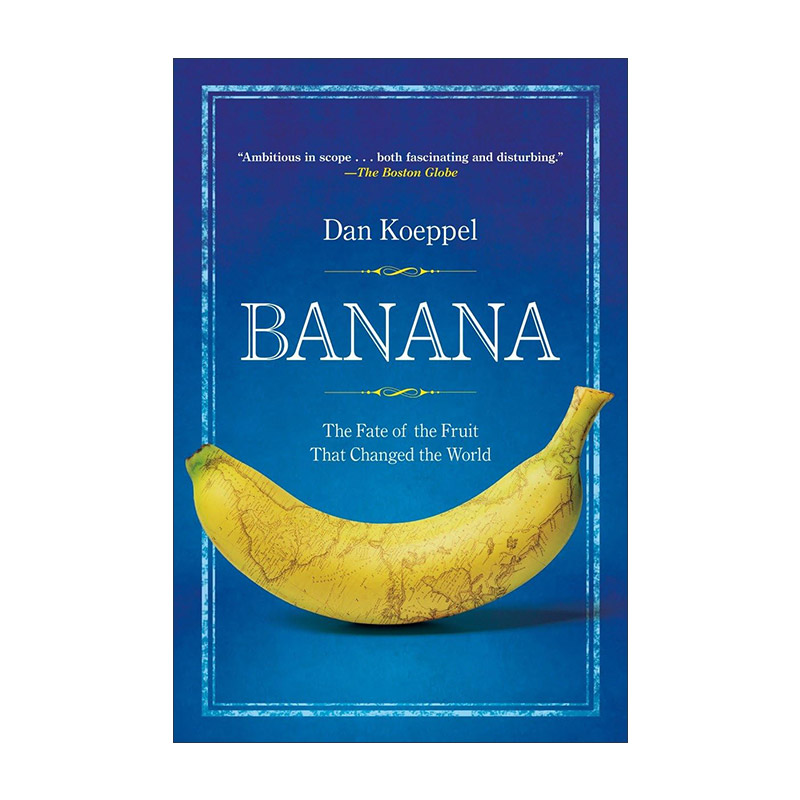 英文原版 Banana 香蕉密码 改变世界的水果 商业化农业 詹姆斯·比尔德奖得主Dan Koeppel 英文版 进口英语原版书籍