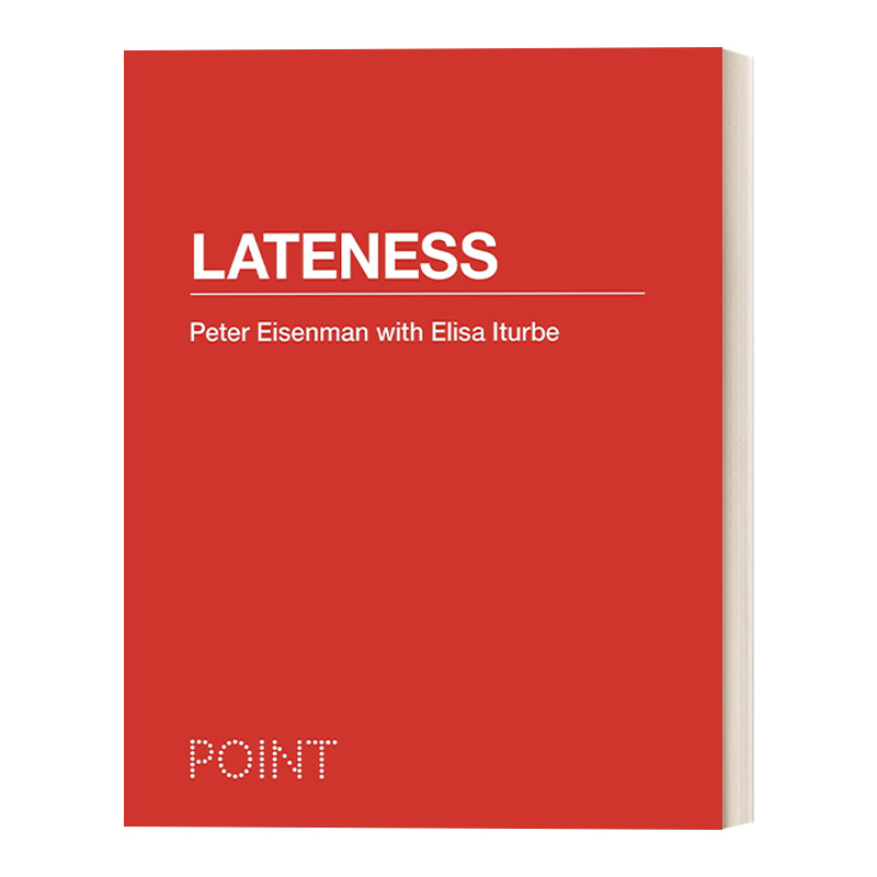 英文原版 Lateness POINT Essays on Architecture3 迟到 精装建筑历史学建筑设计书籍 Peter Eisenman 英文版 进口英语原版书籍