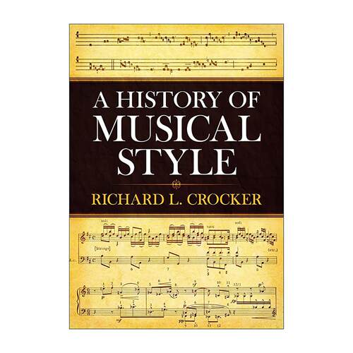 英文原版 A History of Musical Style 音乐风格史 伯克利大学音乐学家Richard L. Crocker 英文版 进口英语原版书籍