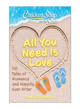 英文原版 Chicken Soup for the Soul All You Need Is Love 心灵鸡汤 你所需要的只是爱 101个浪漫故事 英文版 进口英语原版书籍