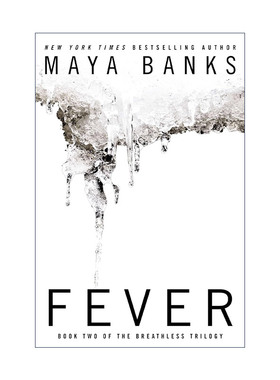 英文原版 Fever (The Breathless Trilogy 02) 炙热 无法呼吸三部曲2 女性小说 Maya Banks 英文版 进口英语原版书籍
