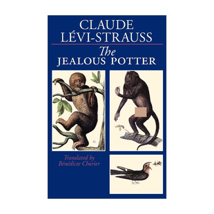 忧郁 The 制陶女 英文原版 热带作者Claude 斯特劳斯 Potter Strauss列维 Jealous 进口英语书籍 嫉妒 Levi 美洲民间传说与神话