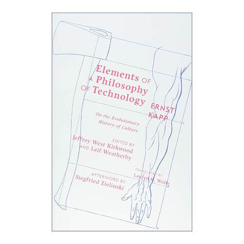 英文原版 Elements of a Philosophy of Technology 技术哲学的基础 Ernst Kapp等 英文版 进口英语原版书籍