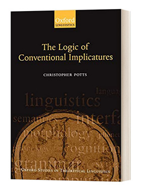 The Logic of Conventional Implicatures 常规含义的逻辑 英文原版语言学读物 进口英语书籍
