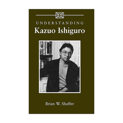 英文原版 Understanding Kazuo Ishiguro 理解当代美国文学之 石黑一雄 南卡罗来纳大学文学研究系列 英文版 进口英语原版书籍
