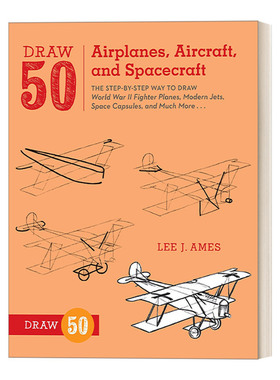 Draw 50 Airplanes Aircraft and Spacecraft 画50系列 飞机 航天器 宇宙飞船 英文原版趣味绘画技巧指南 工具书 Lee J.Ames