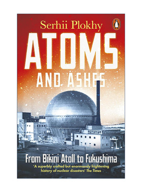 英文原版 Atoms and Ashes 原子与灰烬 核灾难的历史 沙希利·浦洛基 英文版 进口英语原版书籍