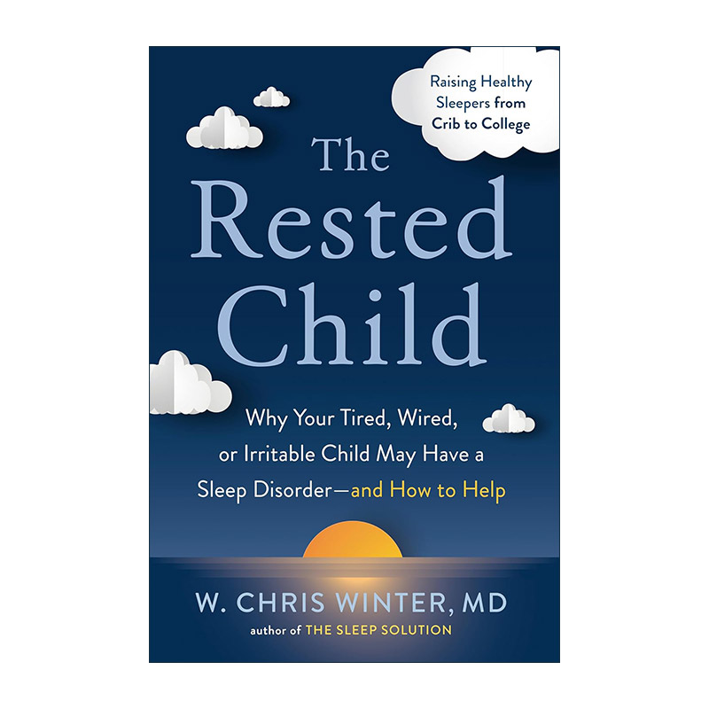 英文原版 The Rested Child 休息充足的孩子 为什么疲惫 精力充沛或易怒的孩子可能患有睡眠障碍及帮助指南 儿童健康 睡眠解决方案