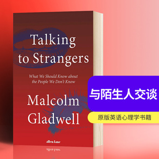 与陌生人交谈 英文原版 Talking to Strangers 异类 引爆点同名作者马尔科姆格拉德威 Malcolm Gladwell 英文版进口英语心理学书籍