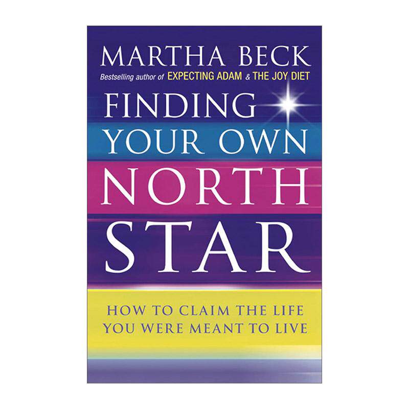英文原版 Finding Your Own North Star 找到自己的北极星 回归人生正道 玛莎?贝克 Martha Beck 英文版 进口英语原版书籍