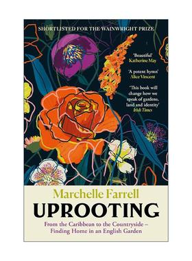 英文原版 Uprooting 背井离乡 从加勒比到英国 在乡村花园中找到家 Marchelle Farrell 温赖特自然写作奖短名单 进口英语原版书籍