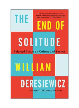 英文原版 The End of Solitude 独处的终结 前耶鲁大学教授William Deresiewicz 优秀的绵羊作者 英文版 进口英语原版书籍