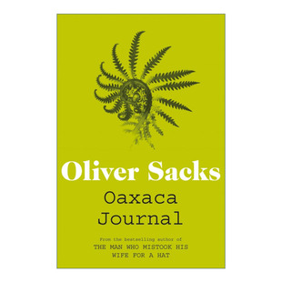 脑神经外科权威 蕨乐园 墨西哥之旅 奥利弗·萨克斯 Oliver Oaxaca Sacks Journal