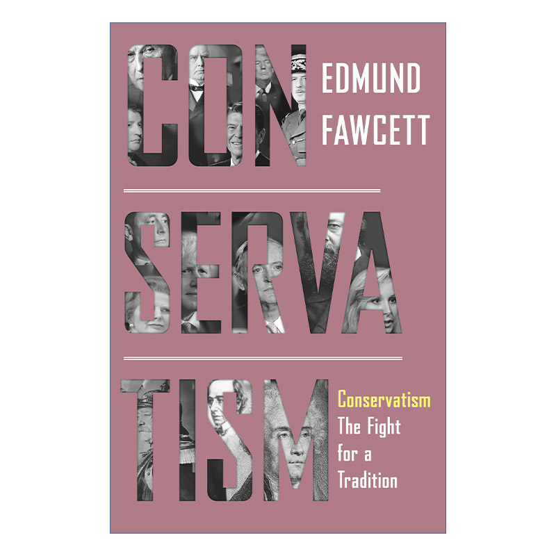 Conservatism 保守主义 为传统而战 Edmund Fawcett埃德蒙·福赛特