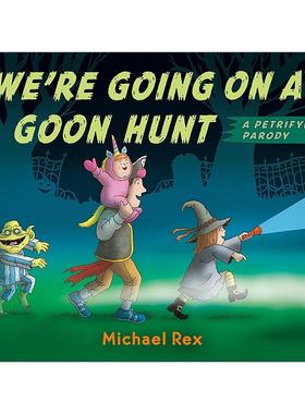 英文原版We're Going on a Goon Hunt Petrifying Parody我们要去打猎啦 儿童万圣节绘本纸板书 帮帮机器人系列作者迈克尔·雷克斯