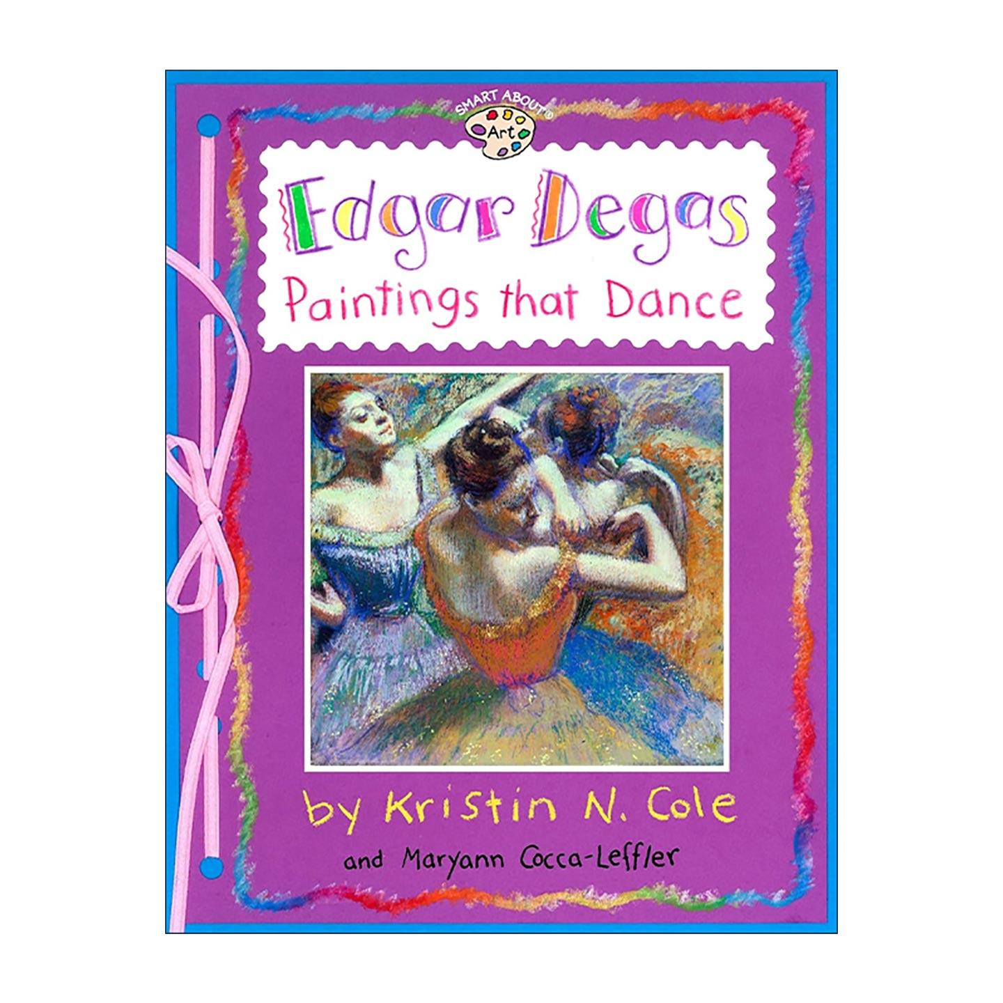 英文原版 Smart About Art Edgar Degas Paintings That Dance 艺术的智慧系列 埃德加·德加 舞蹈的画作 儿童科普绘本 英文版