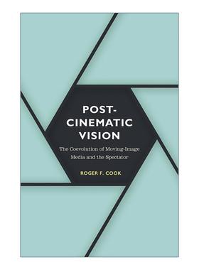 英文原版 Postcinematic Vision 后电影视觉 运动影像媒介与观众的共同进化 Roger F. Cook 英文版 进口英语原版书籍