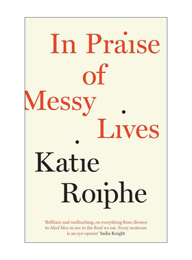 英文原版 In Praise of Messy Lives 对混乱生活的赞美 凯蒂·洛芙自传式写作 英文版 进口英语原版书籍