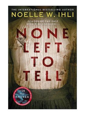 英文原版 None Left To Tell 没有留下可说的 惊悚悬疑心理小说 Noelle W. Ihli 英文版 进口英语原版书籍