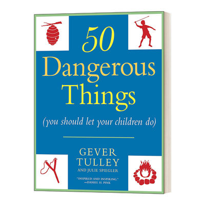 英文原版 50 Dangerous Things 让孩子做50件危险的事儿 美国创新教育家Gever Tulley 英文版 进口英语原版书籍