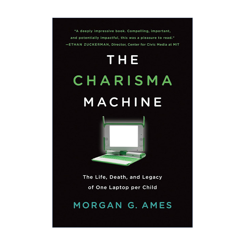 英文原版 The Charisma Machine The MIT Press 魅力机器 一童一电脑的生死和遗产 计算机历史博物馆奖 Morgan G. Ames 英文版