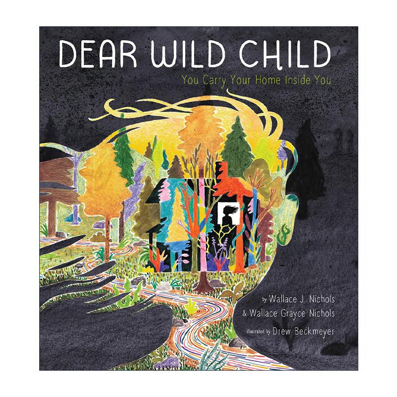 英文原版 Dear Wild Child 亲爱的野孩子 你心中有你的家 儿童精装绘本 治愈感人故事 英文版 进口英语原版书籍