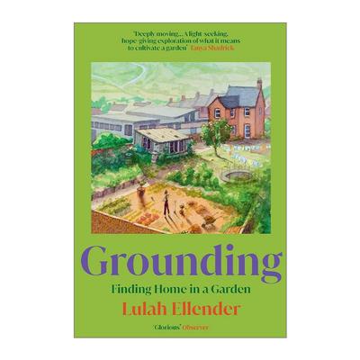 英文原版 Grounding 寻家于园 花园中的心灵栖息 Lulah Ellender 自然写作 英文版 进口英语原版书籍