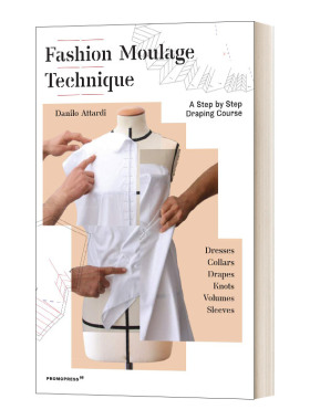 英文原版 Fashion Moulage Technique 时尚印模技术 循序渐进的立体剪裁课程 英文版 进口英语原版书籍
