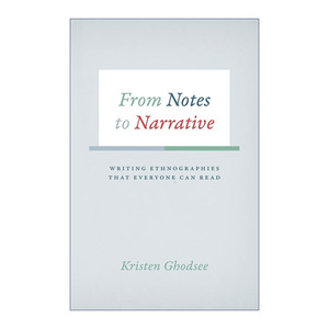 英文原版 From Notes to Narrative 从笔记到叙事 写大家都看得懂的民族志 芝加哥写作指南系列 Kristen Ghodsee 英文版 进口书籍