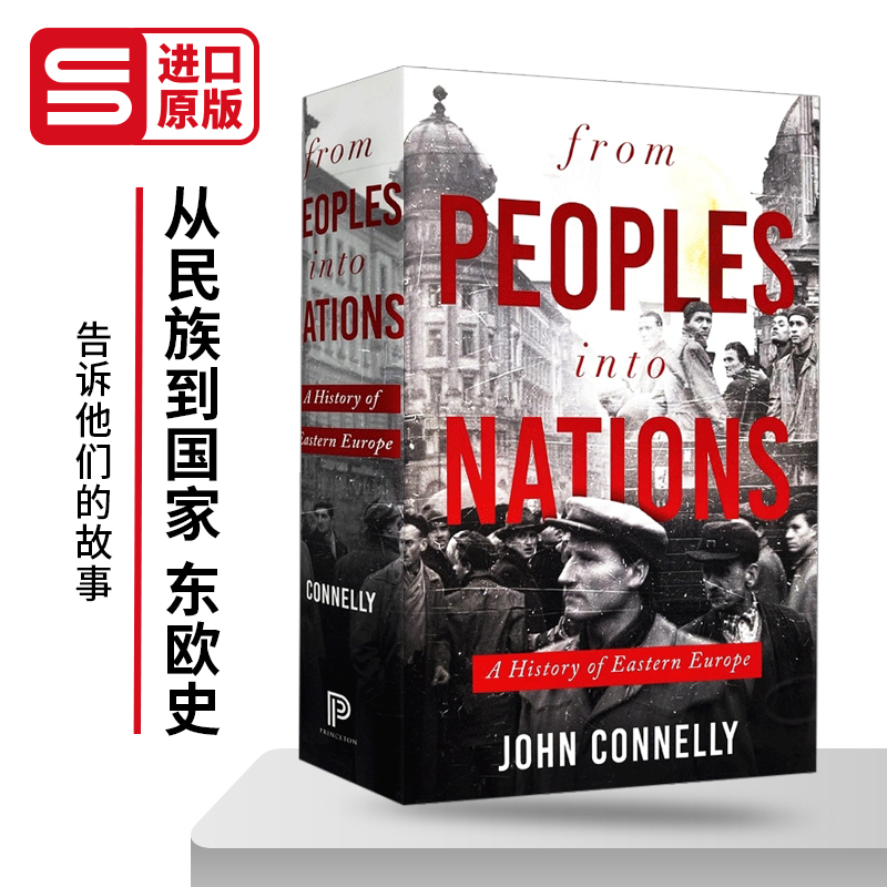 From Peoples into Nations A History of Eastern Europe 从民族到国家 东欧史 John Connelly 英文原版历史读物 进口书籍