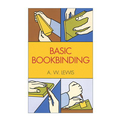 英文原版 Basic Bookbinding 基本装订 图书装订初学者指南 A. W. Lewis 英文版 进口英语原版书籍