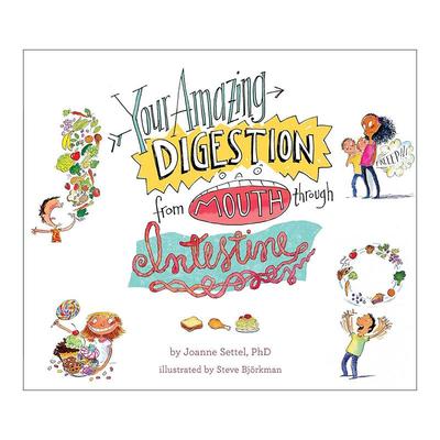 英文原版 Your Amazing Digestion from Mouth Through Intestine 惊人的消化能力 从口腔到肠道 精装儿童科普绘本 进口英语书籍