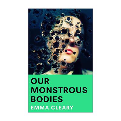 英文原版 Our Monstrous Bodies 我们怪异的躯体 Emma Cleary 文学恐怖 心理惊悚 女性议题 大开本 英文版 进口英语原版书籍