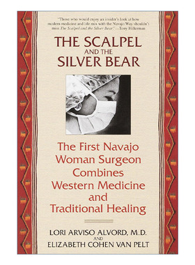 英文原版 The Scalpel and the Silver Bear 手术刀和银熊 第一位纳瓦霍女外科医生结合西医与传统疗法 传记 Lori Arviso Alvord