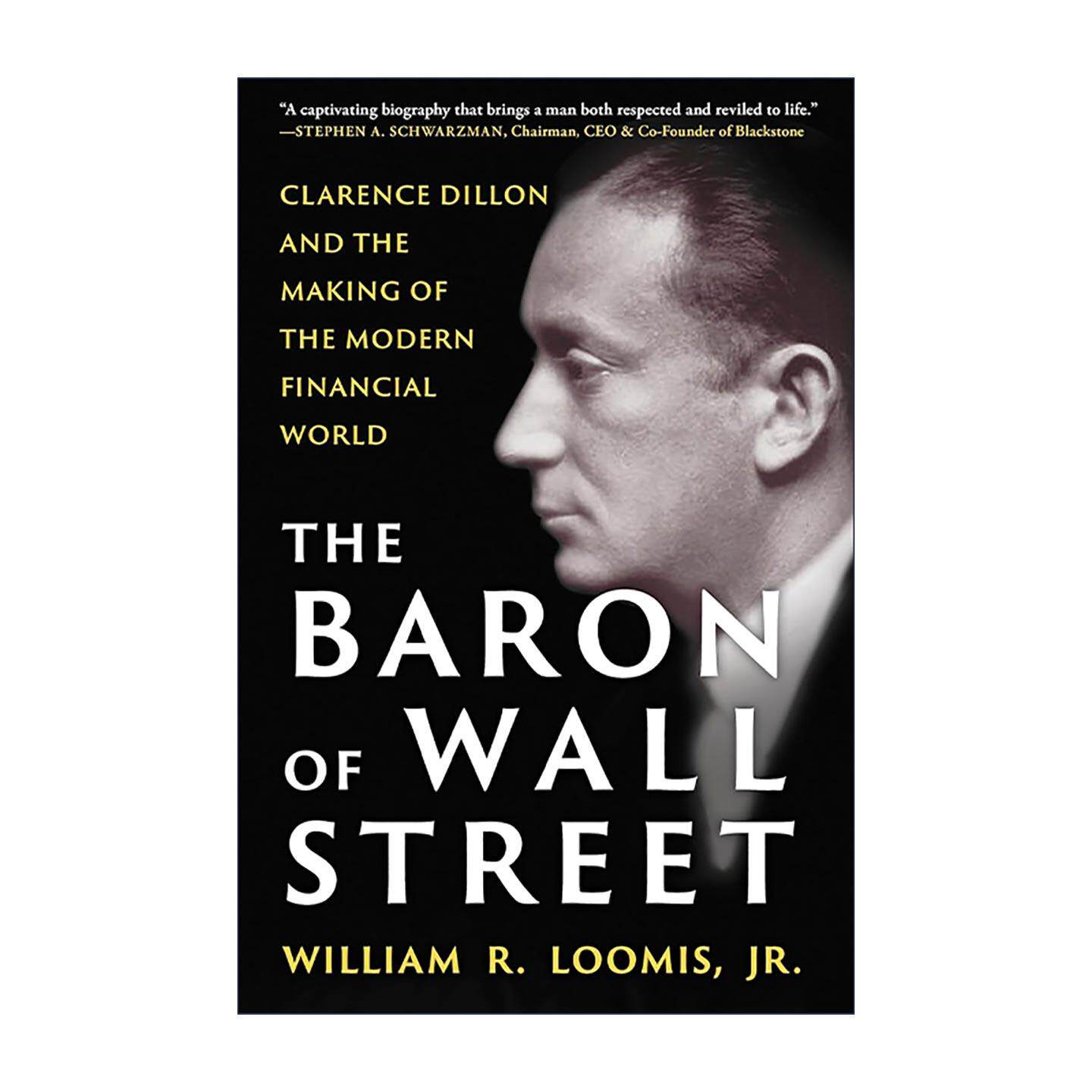 英文原版 The Baron of Wall Street 华尔街巨擘 克拉伦斯?狄龙与现代金融世界的缔造 精装 英文版 进口英语原版书籍