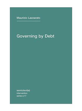 英文原版 Governing by Debt 债务治国 法国社会学家与哲学家莫雷齐奥·拉扎拉托 英文版 进口英语原版书籍