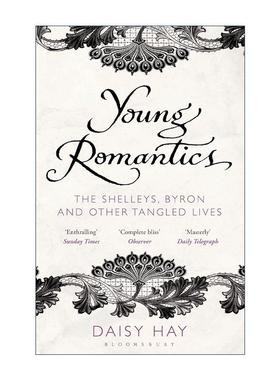 英文原版 Young Romantics 年轻的浪漫主义者 雪莱拜伦与其他浪漫主义作家密不可分的生活 英文版 进口英语原版书籍