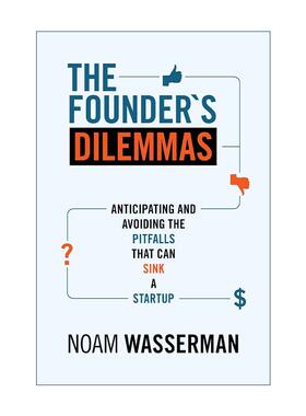 英文原版 The Founder's Dilemmas 创业者的窘境 如何预见与避免创业陷阱 哈佛大学商学院副教授Noam Wasserman 进口英语原版书籍