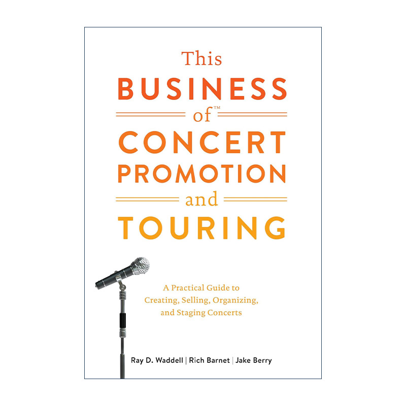 英文原版 This Business of Concert Promotion and Touring 音乐会推广和巡演业务 创造 销售 组织和举办音乐会的实用指南 精装