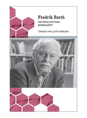 英文原版 Fredrik Barth An Intellectual Biography 弗雷德里克·巴斯 一位知识分子的传记 挪威人类学家 英文版进口英语原版书籍