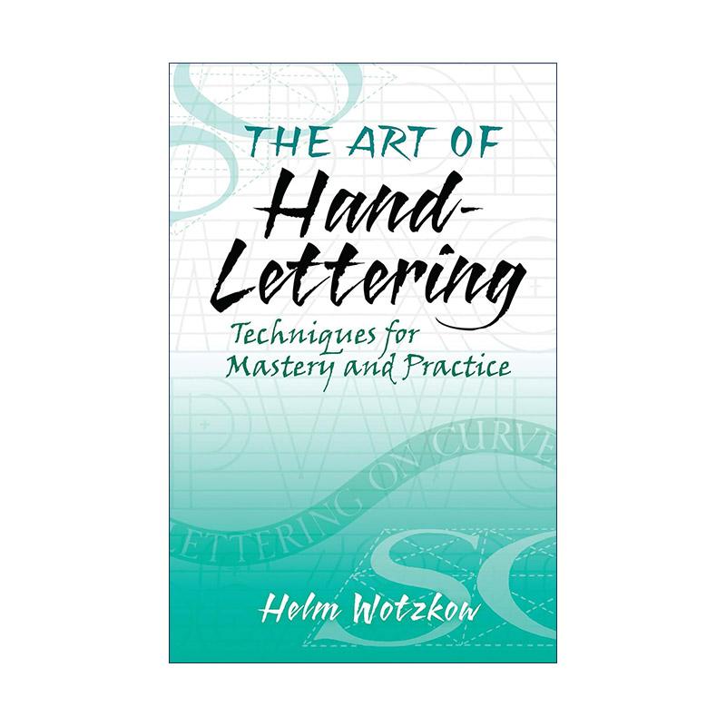 英文原版 The Art of Hand-Lettering 手写体的艺术 书法掌握和实践的技巧指南 Helm Wotzkow 英文版 进口英语原版书籍