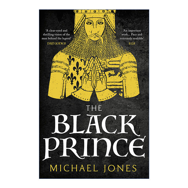 The Black Prince 黑太子  中世纪欧洲骑士精神之花的传奇 迈克尔·琼斯