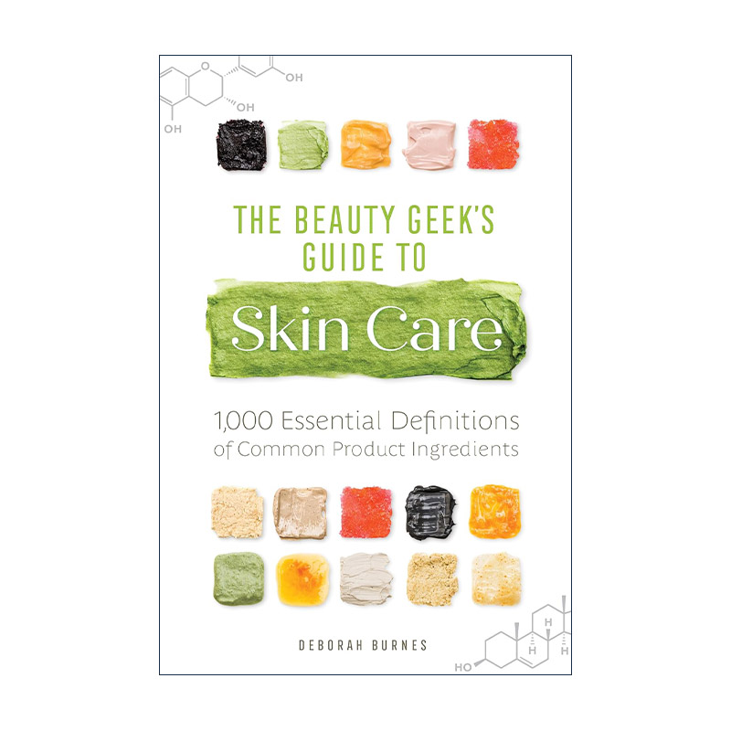 英文原版 The Beauty Geek's Guide to Skin Care 美容极客护肤指南 1000种常见产品成分的基本定义 皮肤健康 Deborah Burnes