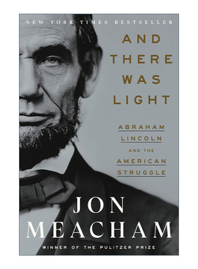 And There Was Light 还有光 亚伯拉罕 林肯和美国的斗争 传记 精装 Jon Meacham
