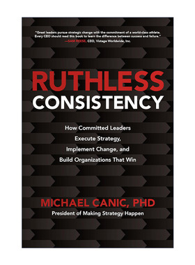 英文原版 Ruthless Consistency 无情的一致性 忠诚的领导者如何执行战略 实施变革 并建立成功的组织 精装 进口英语原版书籍