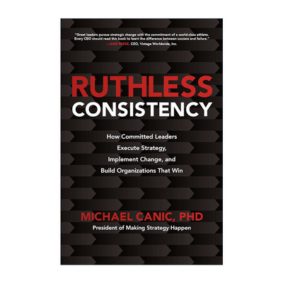 英文原版 Ruthless Consistency 无情的一致性 忠诚的领导者如何执行战略 实施变革 并建立成功的组织 精装 进口英语原版书籍