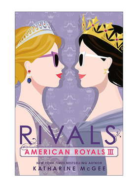 American Royals III: Rivals 美国皇室系列3 对手 青少年小说 Katharine Mcgee