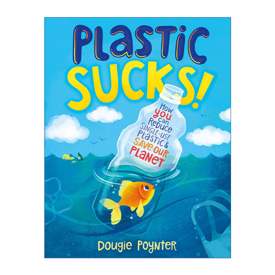 英文原版 Plastic Sucks How YOU Can Reduce Single-Use Plastic and Save Our Planet塑料糟透了如何减少一次性塑料拯救我们地球