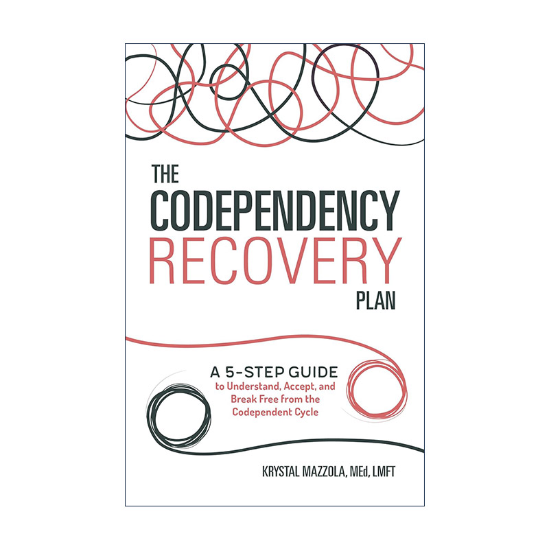 英文原版 The Codependency Recovery Plan 拖累症康复计划 理解 接受和摆脱相互依赖循环的五步指南 心理健康 进口英语原版书籍